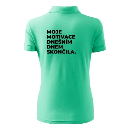 MOJE MOTIVACE DNEŠNÍM DNEM SKONČILA.