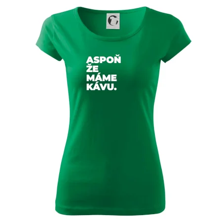 ASPOŇ ŽE MÁME KÁVU.
