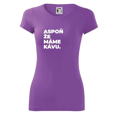 ASPOŇ ŽE MÁME KÁVU.