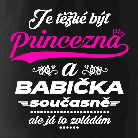 Je těžké být princezna - babička