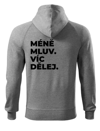MÉNĚ MLUV. VÍC DĚLEJ.