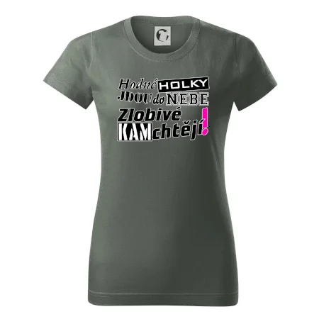 Hodné holky jdou do nebe, zlobivé kam chtějí!