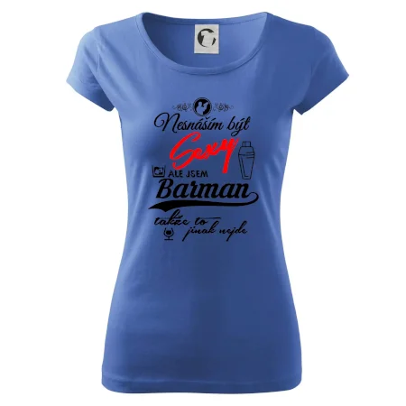 Nesnáším být sexy - nápis - barman / barmanka