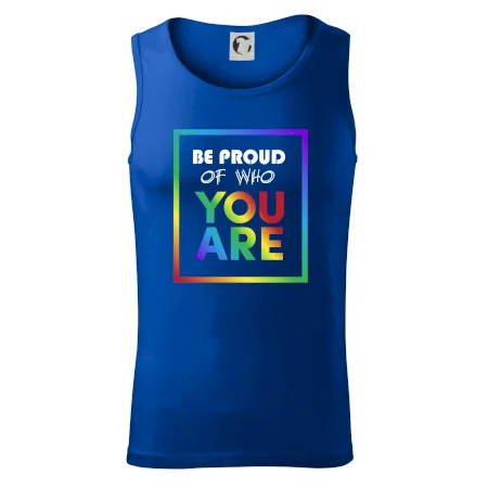 Be proud of who you are