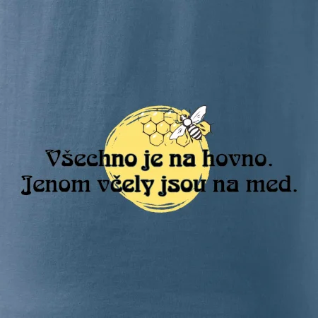 Všechno je na hovno, jen včely na med
