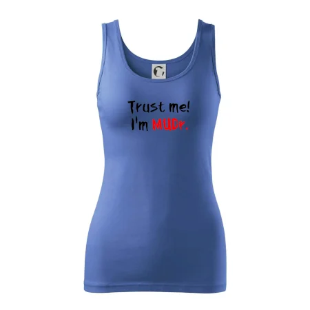 Trust me I´m  MUDr. / Věř mi jsem MUDR.