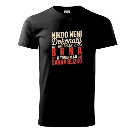 Nikdo není dokonalý ale chlapi z Brna k tomu mají sakra blízko