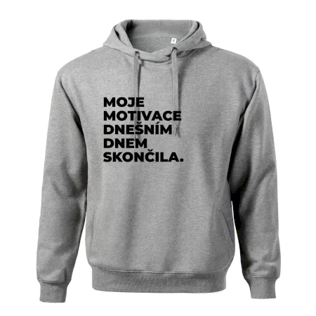 MOJE MOTIVACE DNEŠNÍM DNEM SKONČILA.