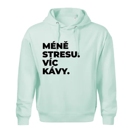 MÉNĚ STRESU.VÍC KÁVY.