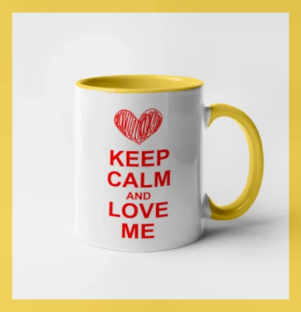 Keep calm and love me