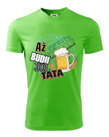 Až vyrostu budu jako táta - pivo