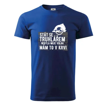 Stát se truhlářem nebyla moje volba