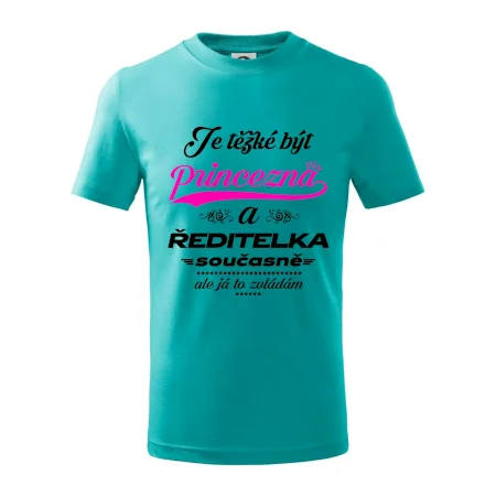 Je těžké být princezna - ředitelka
