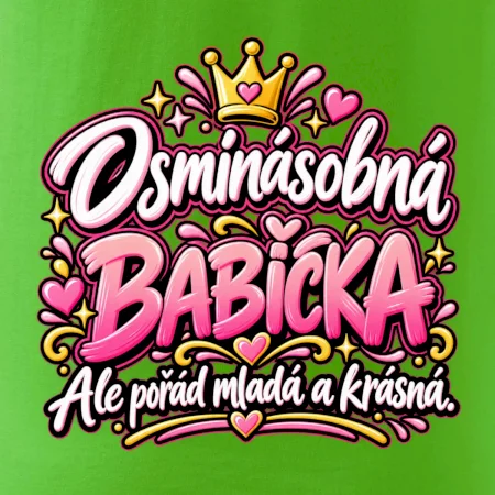 Osminásobná babička Ale pořád mladá a krásná