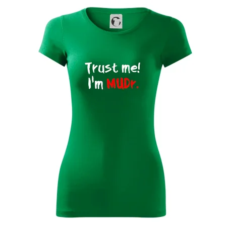 Trust me I´m  MUDr. / Věř mi jsem MUDR.