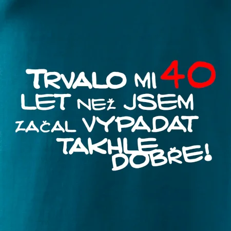 Trvalo mi 40 let než jsem začal vypadat takhle dobře