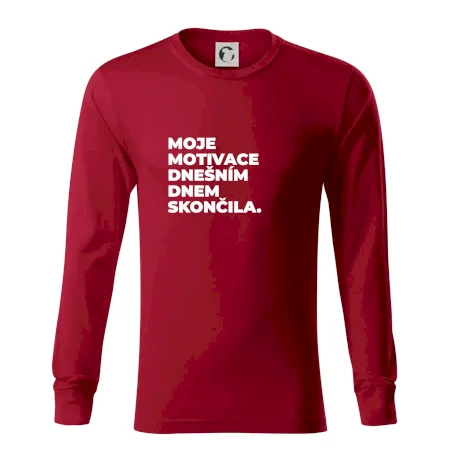 MOJE MOTIVACE DNEŠNÍM DNEM SKONČILA.