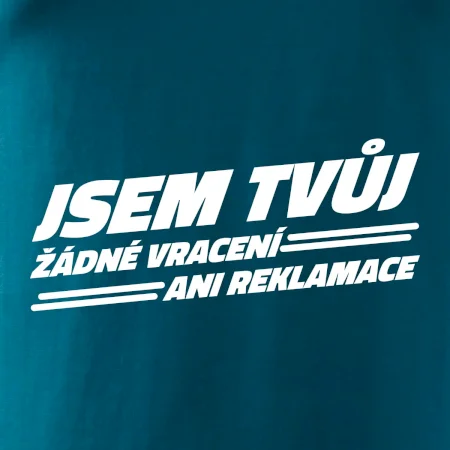 Jsem tvůj žádné vracení