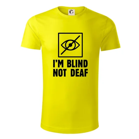 I'm blind not deaf