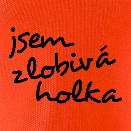 Jsem zlobivá holka
