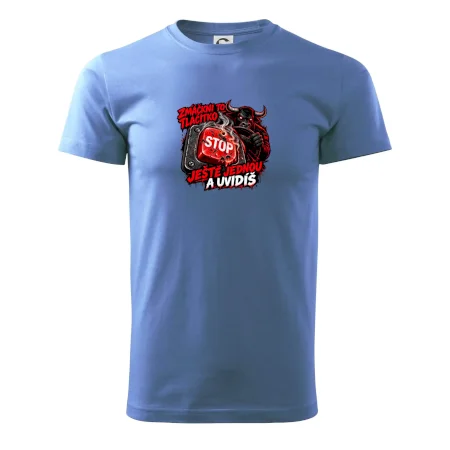 Zmáčkni stop ještě jednou a uvidíš