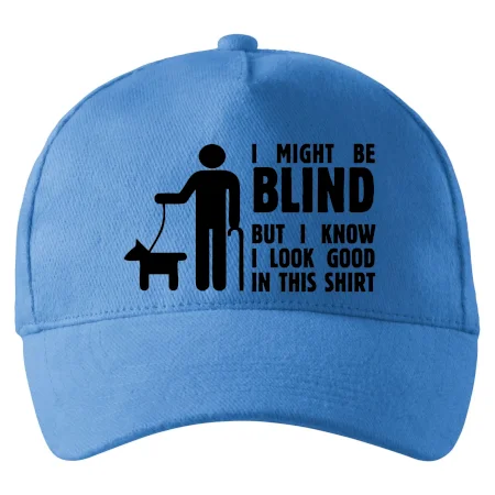 I might be blind