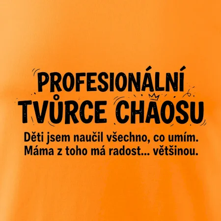 Táta profesionální tvůrce chaosu