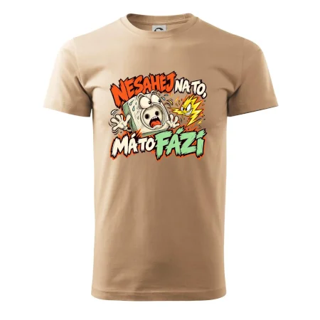 Nesahej na to má to fázi