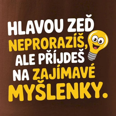 Hlavou zeď neproražíš