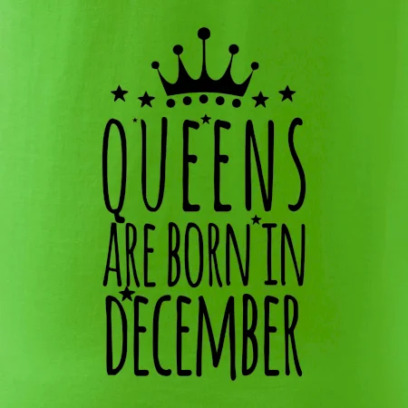 Queens are born in December