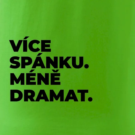 VÍCES PÁNKU. MÉNĚ DRAMAT.