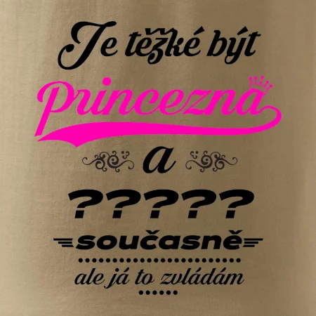 Je těžké být princezna - vlastní nápis