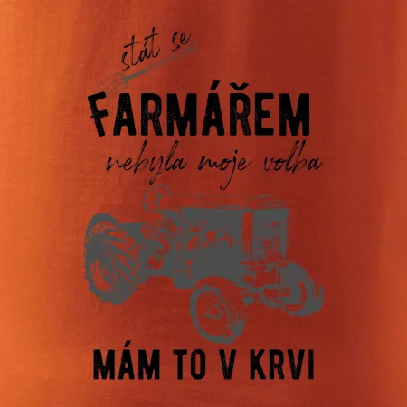 Stát se farmářem nebyla moje volba
