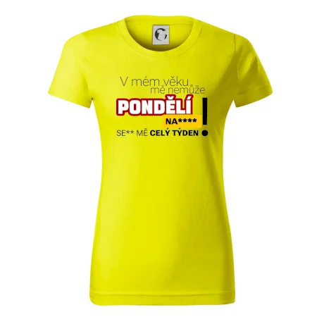 V mém věku mě nemůže pondělí nas****