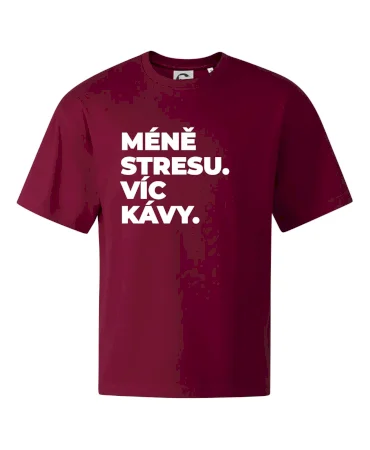 MÉNĚ STRESU.VÍC KÁVY.