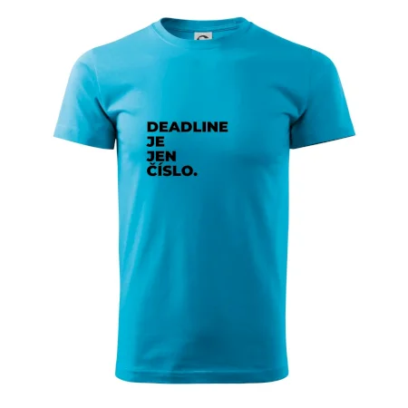 DEADLINE JE JEN ČÍSLO.