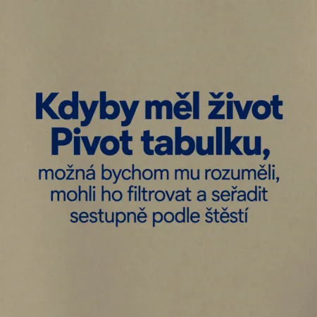 Kdyby měl život pivot tabulku