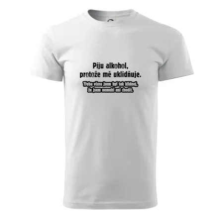 Piju alkohol uklidňuje mě