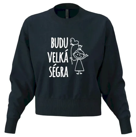 Budu velká ségra