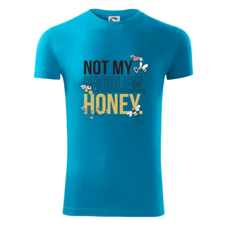Not my problem, honey
