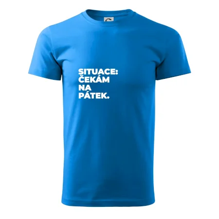 SITUACE:  ČEKÁM NA PÁTEK.