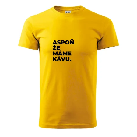 ASPOŇ ŽE MÁME KÁVU.