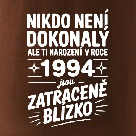 Nikdo není dokonalý ale ti narození v roce 1994 jsou zatraceně blízko