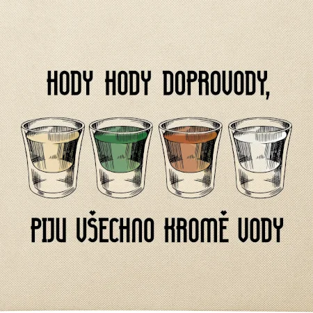 Hody hody doprovody, piju všechno kromě vody
