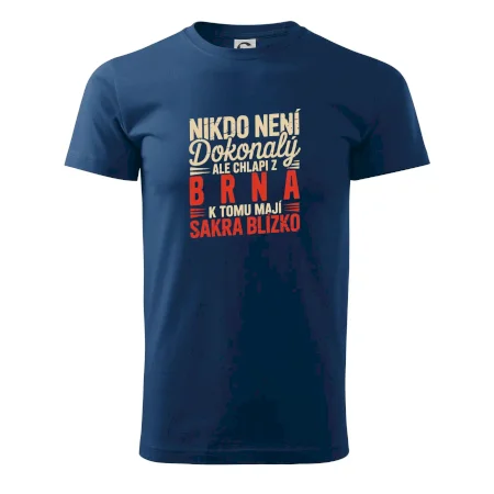 Nikdo není dokonalý ale chlapi z Brna k tomu mají sakra blízko