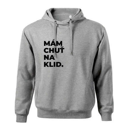MÁM CHUŤ NA KLID.
