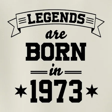Legends are born in 1973