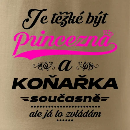 Je těžké být princezna - koňařka