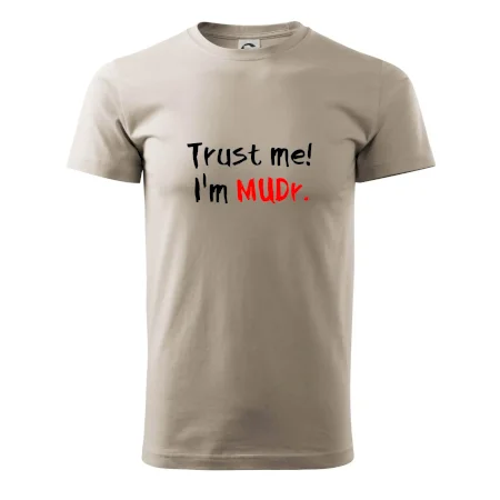 Trust me I´m  MUDr. / Věř mi jsem MUDR.