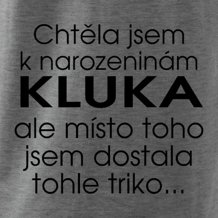 Chtěla jsem dostat k narozeninám kluka